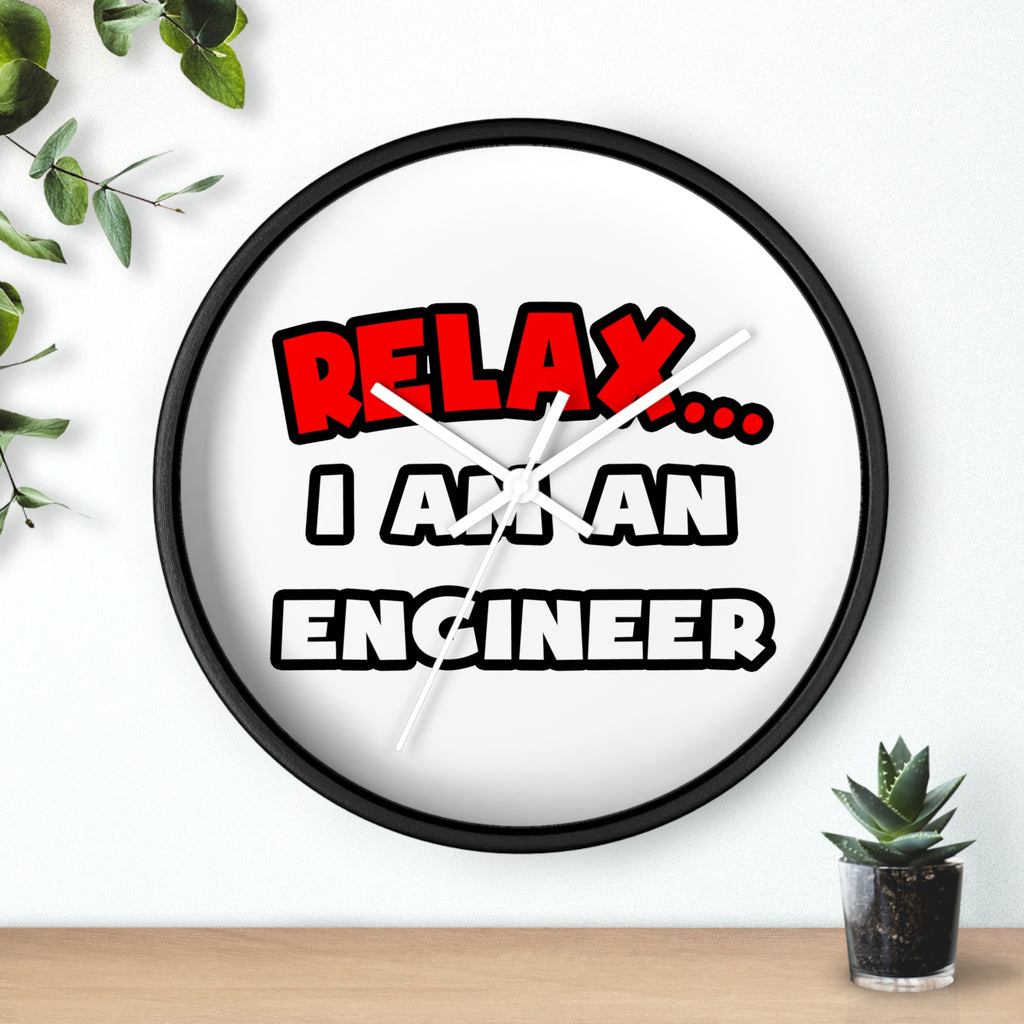 Relax ... I Am An Engineer - Wall Clock