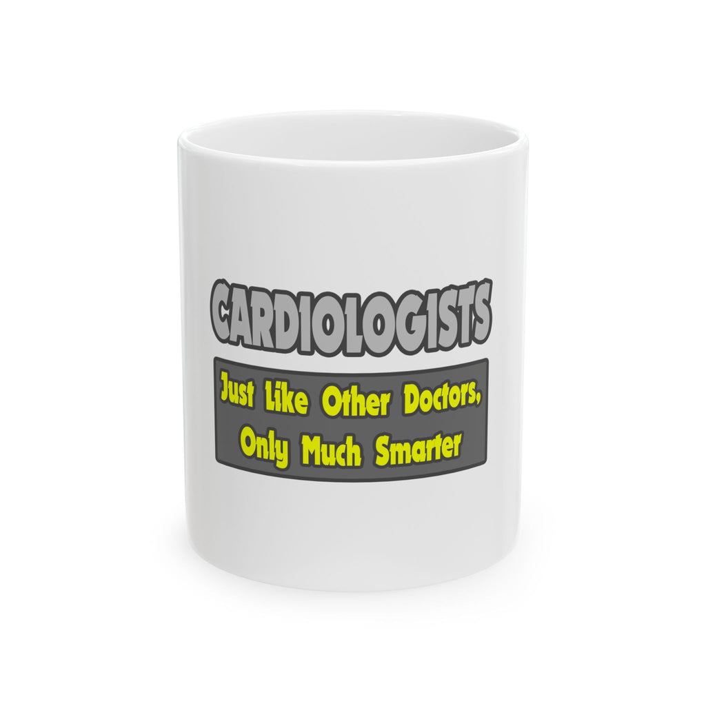 Cardiologists...Smarter - Ceramic Mug, (11oz, 15oz)