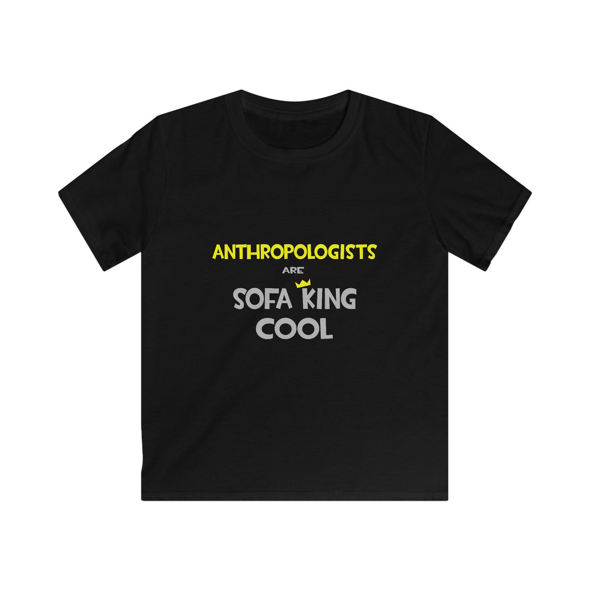 Anthropologists Are Sofa King Cool - Kids Softstyle Tee