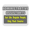 Administrative Assistants...Smarter - Mouse Pad (Rectangle)