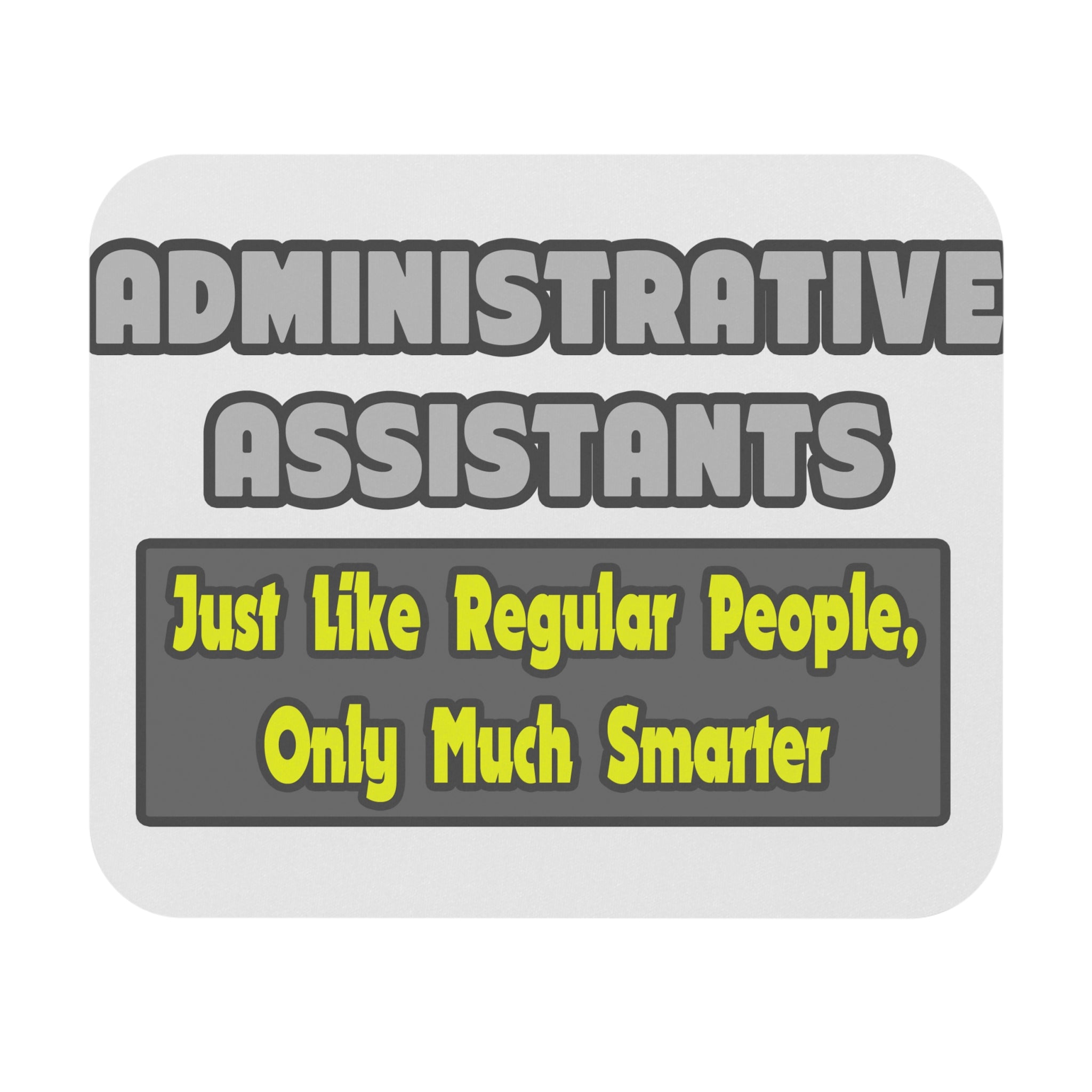 Administrative Assistants...Smarter - Mouse Pad (Rectangle)