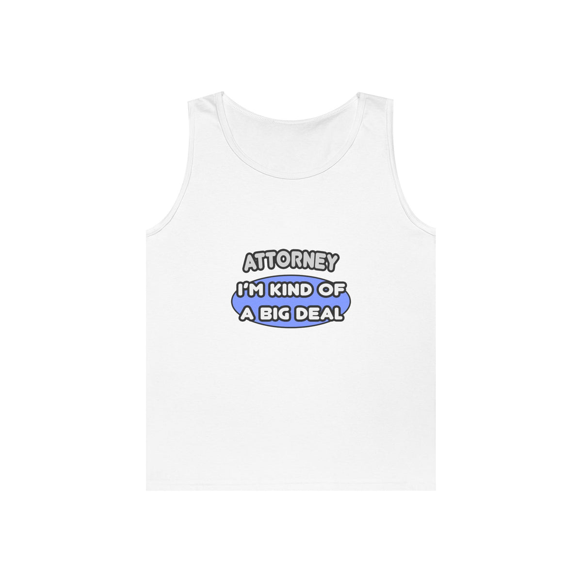 Attorney...Kind of a Big Deal - Unisex Heavy Cotton Tank Top