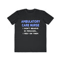 Miracles and Ambulatory Care Nurses - Men's Lightweight Fashion Tee