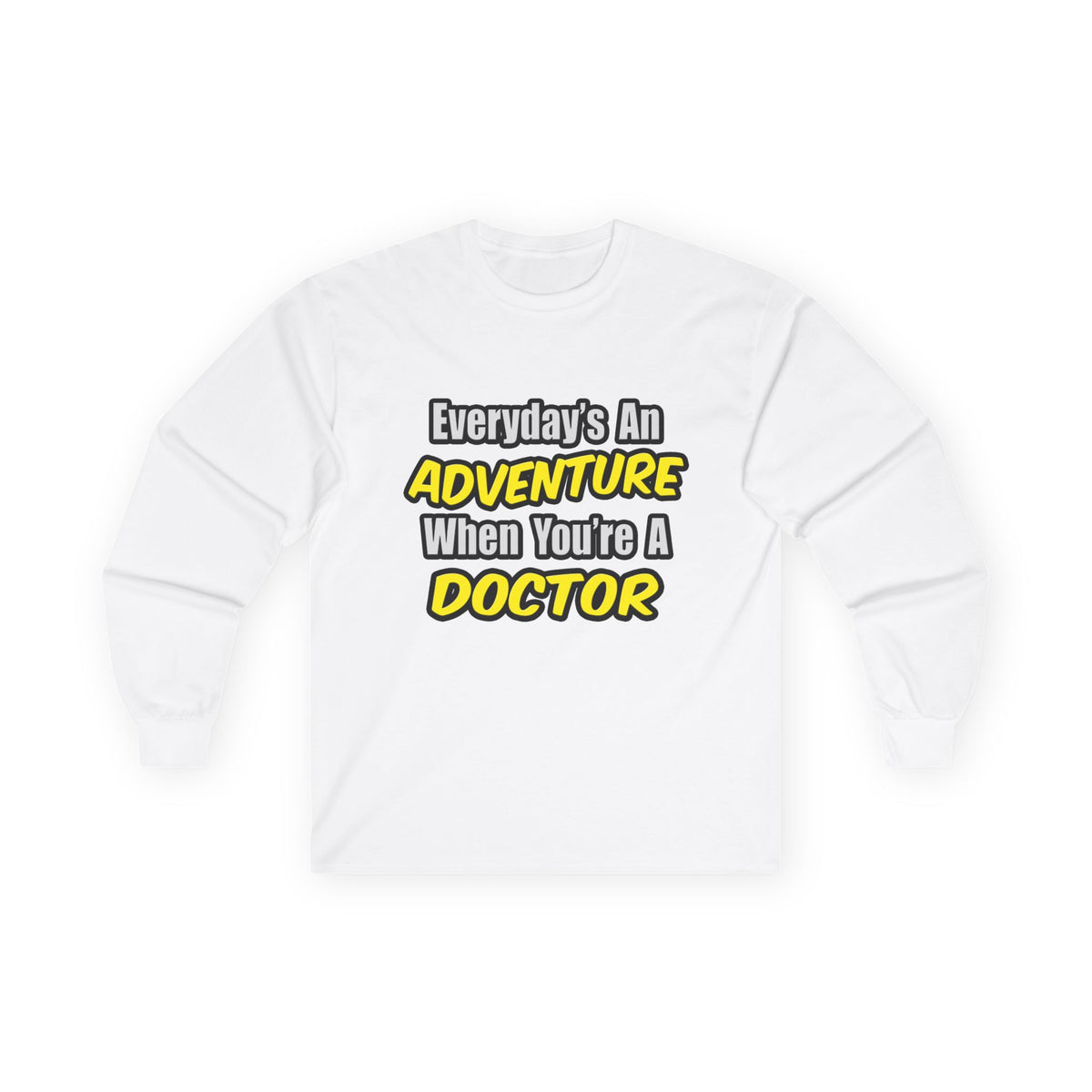 Everyday's An Adventure...Doctor - Unisex Ultra Cotton Long Sleeve Tee