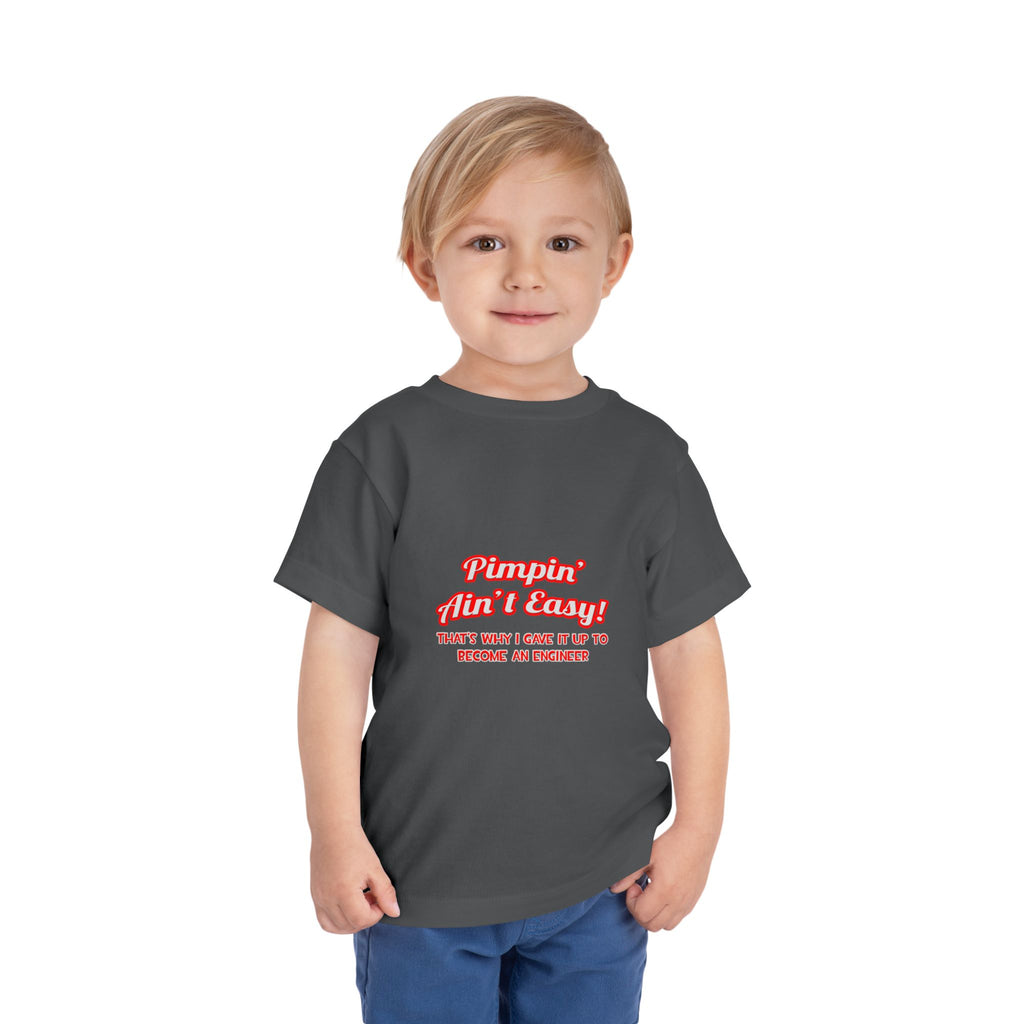 Pimpin' Ain't Easy .. Engineer - Toddler Short Sleeve Tee