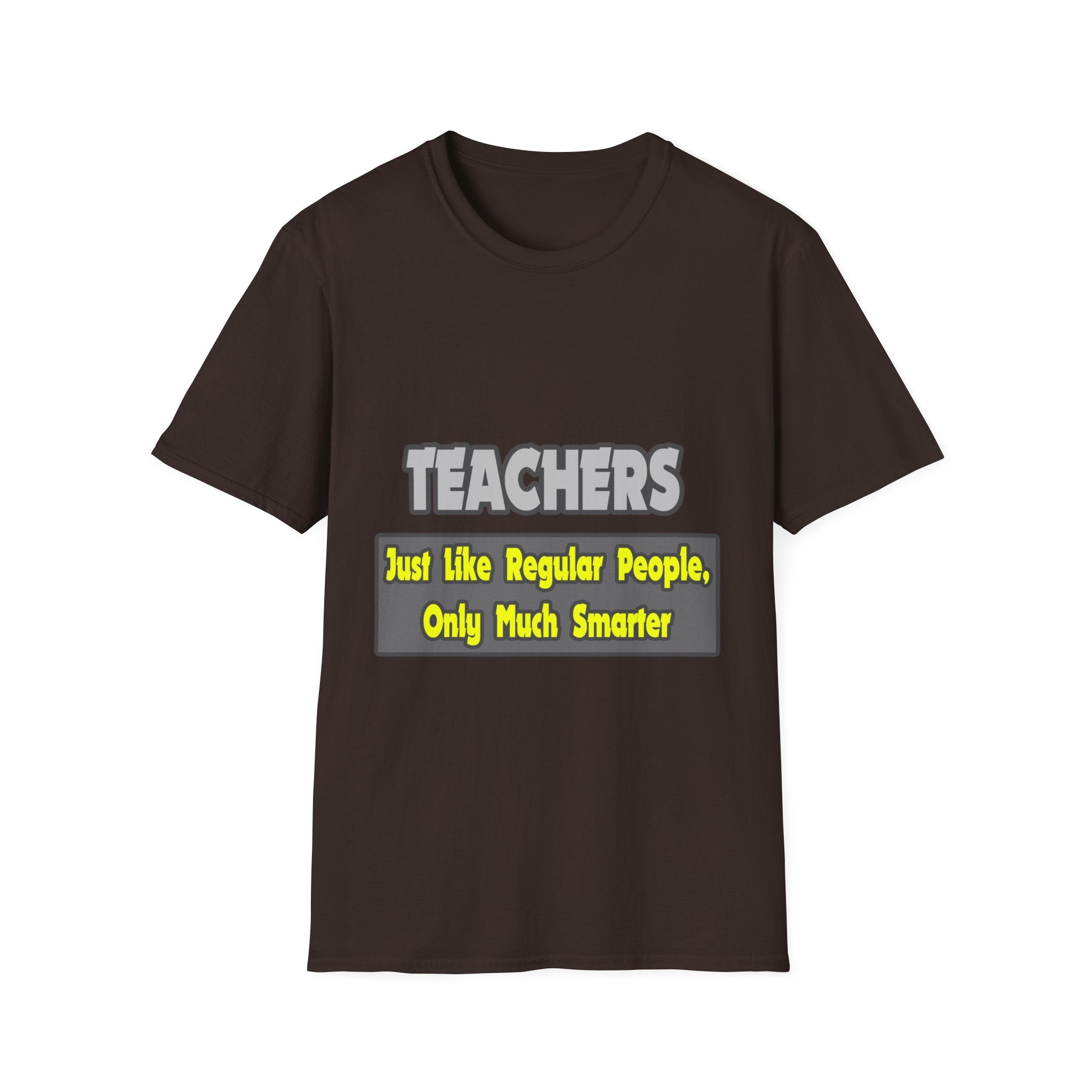 Teachers...Smarter - Unisex Softstyle T-Shirt