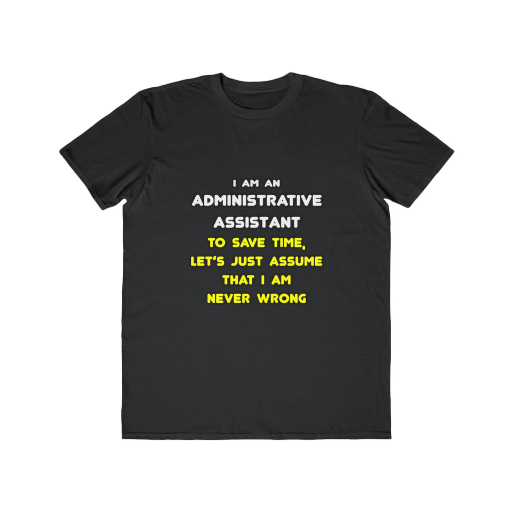 Funny Administrative Assistant T Shirts - Men's Lightweight Fashion Tee