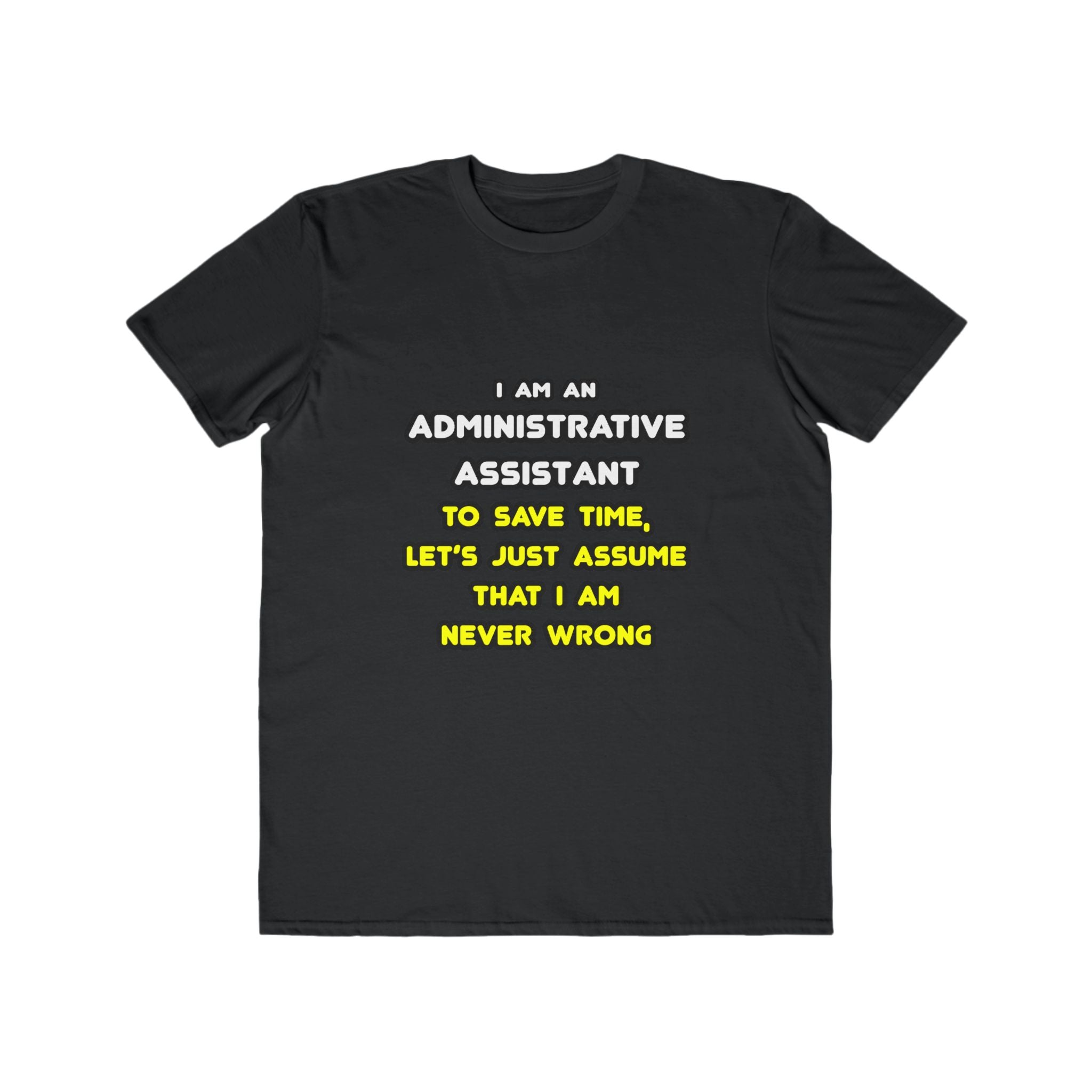Funny Administrative Assistant T Shirts - Men's Lightweight Fashion Tee