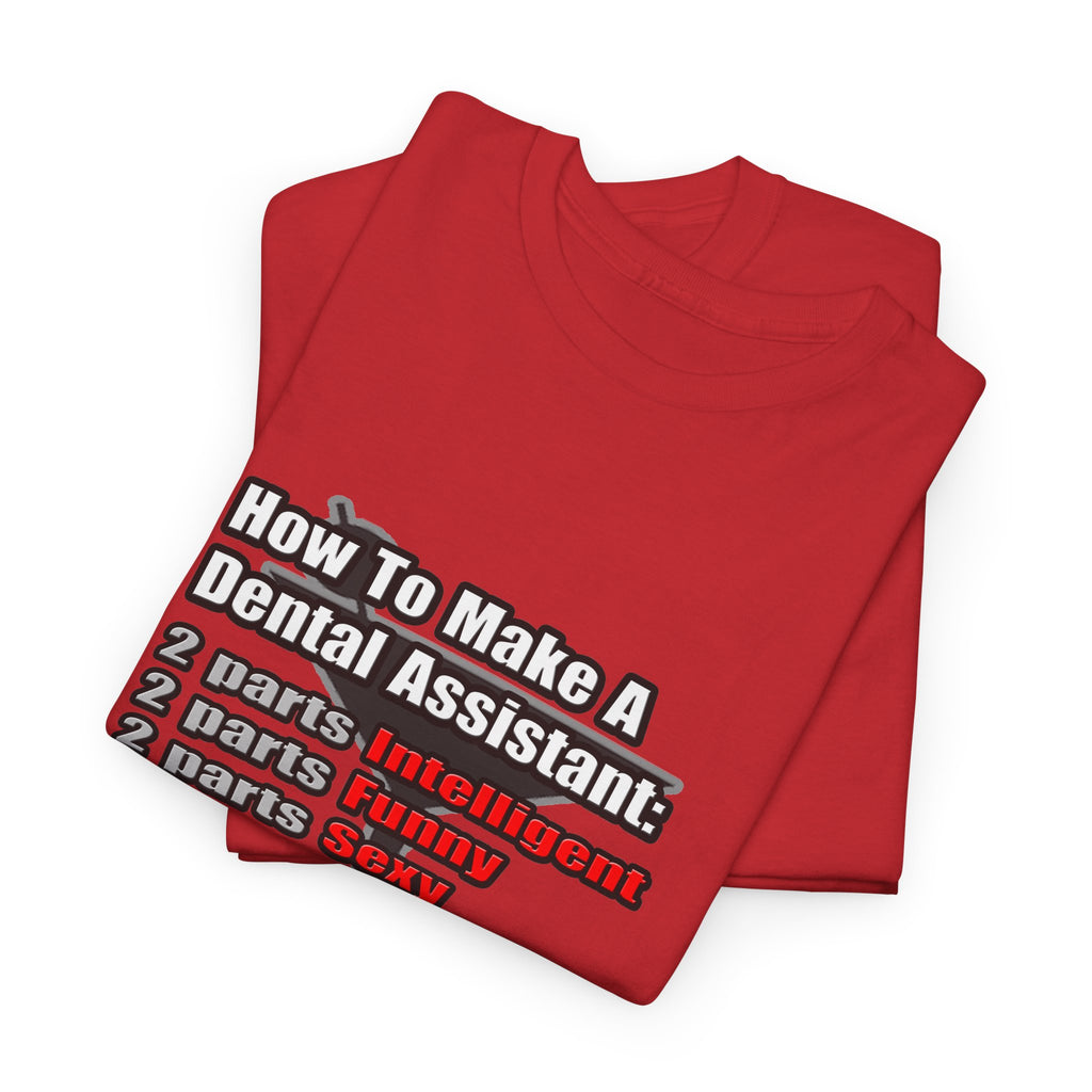 How To Make a Dental Assistant - Unisex Heavy Cotton Tee