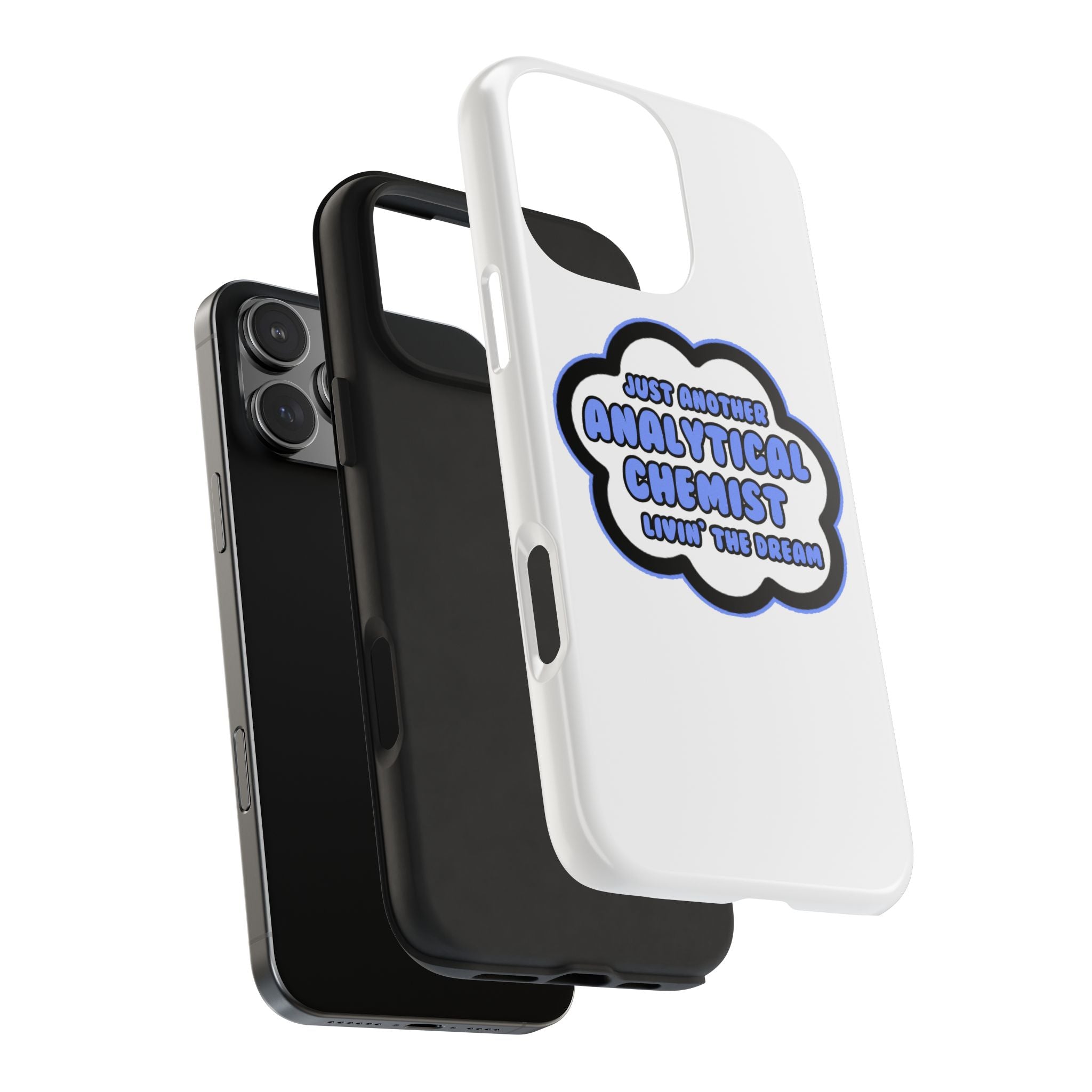 Analytical Chemist .. Livin' The Dream - Tough Phone Cases