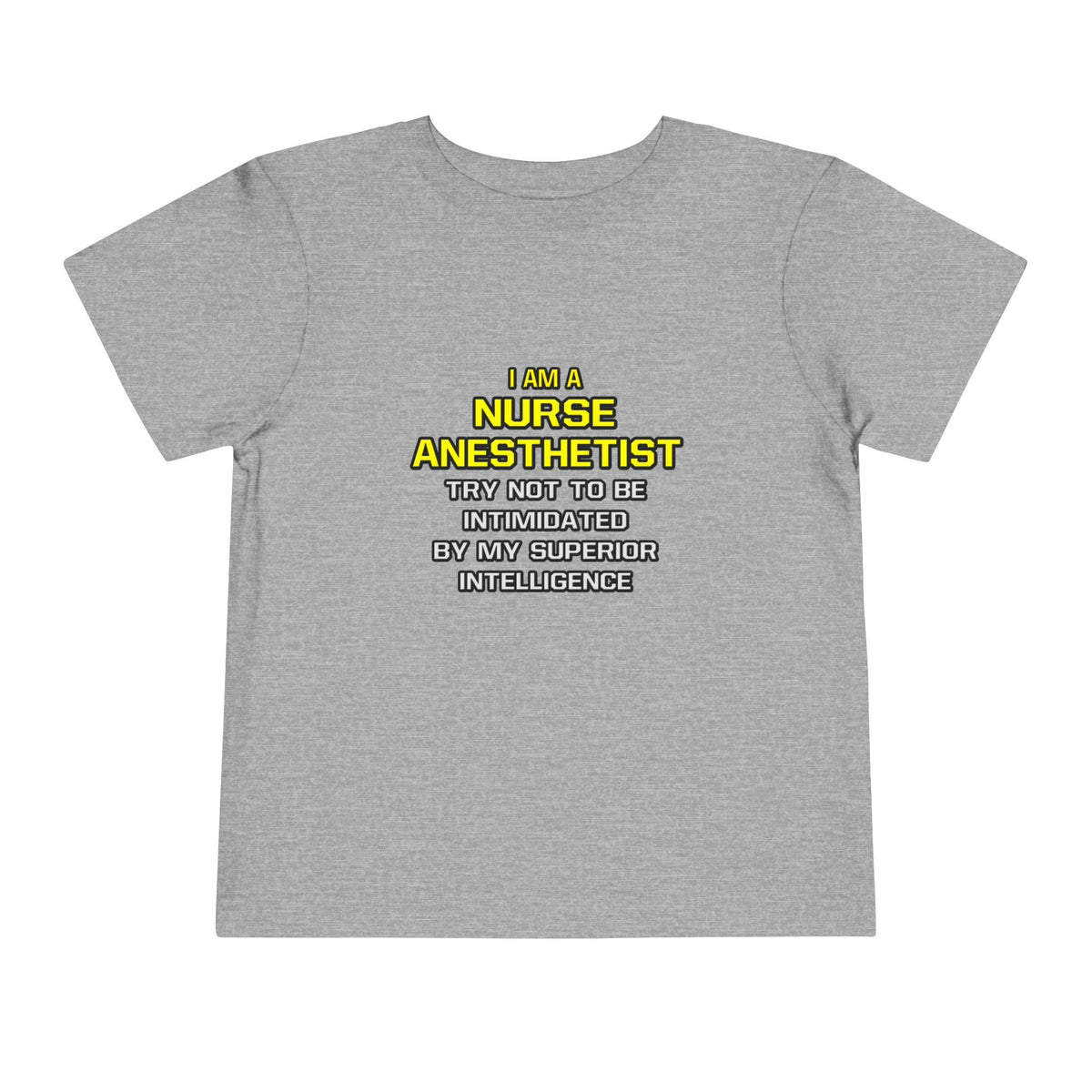 Nurse Anesthetist...Superior Intelligence - Toddler Short Sleeve Tee