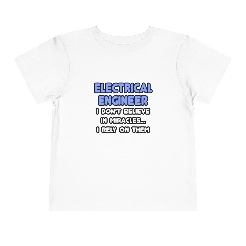 Miracles and Electrical Engineers - Toddler Short Sleeve Tee