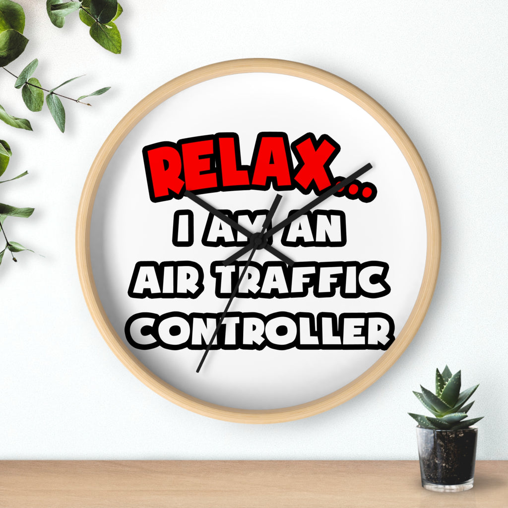 Relax ... I Am An Air Traffic Controller - Wall Clock