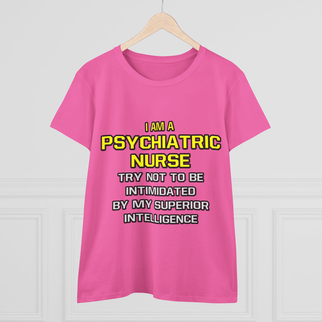 Psychiatric Nurse..Superior Intelligence - Women's Midweight Cotton Tee
