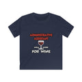 Admin Assistant ... Will Work For Wine - Kids Softstyle Tee