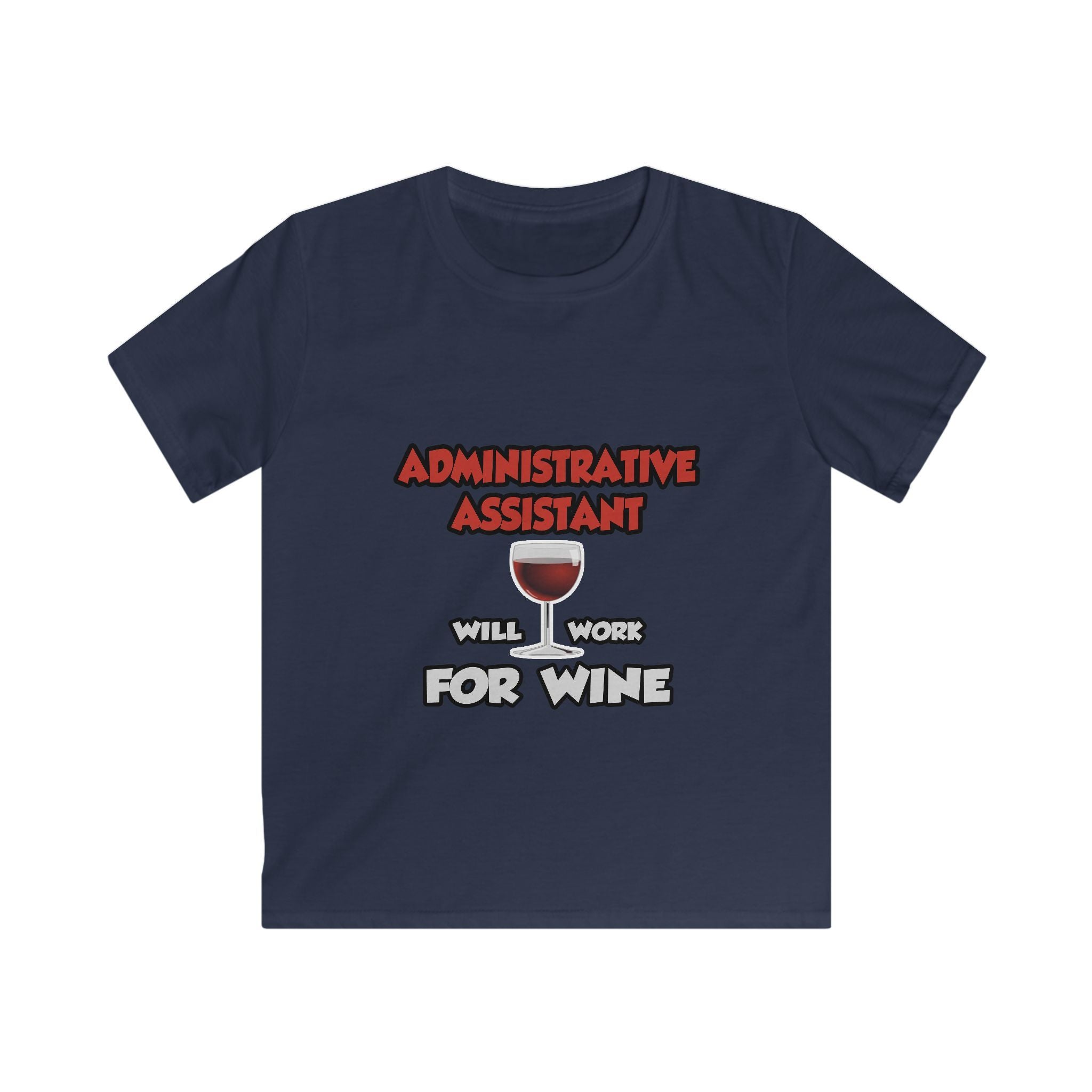 Admin Assistant ... Will Work For Wine - Kids Softstyle Tee