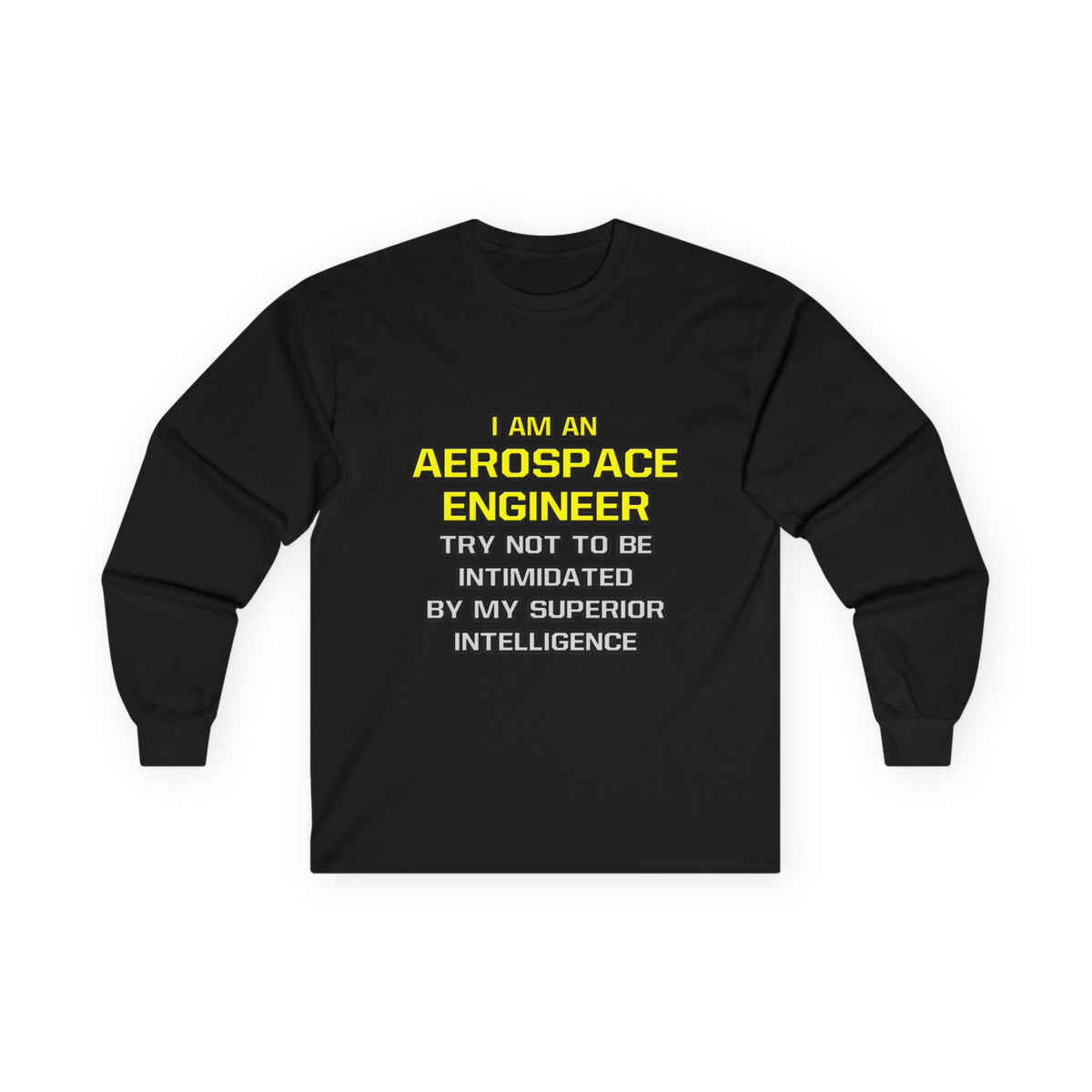 Aerospace Engineer...Superior Intelligence - Unisex Ultra Cotton Long Sleeve Tee