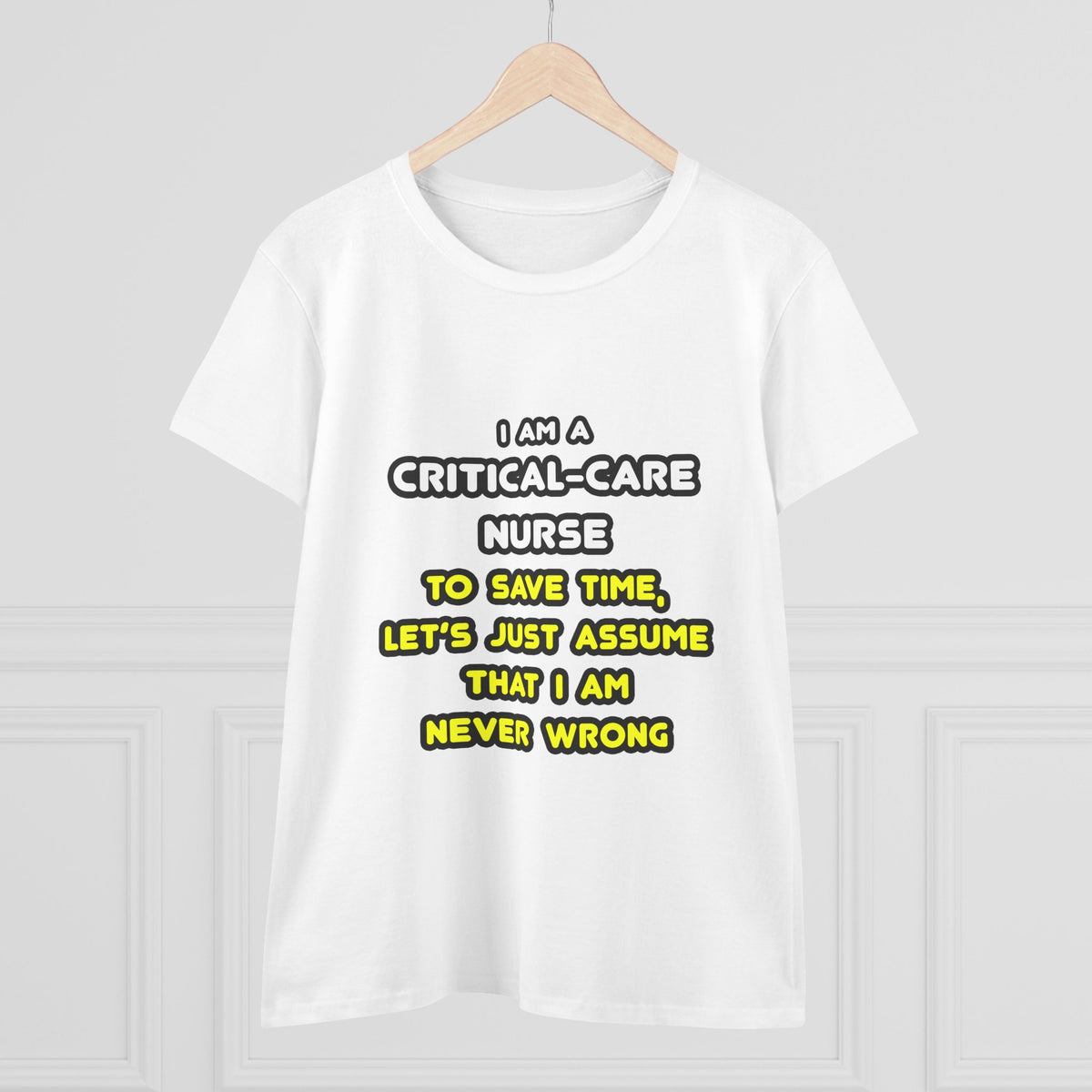 Funny Critical Care Nurse T Shirts and Gifts - Women's Midweight Cotton Tee