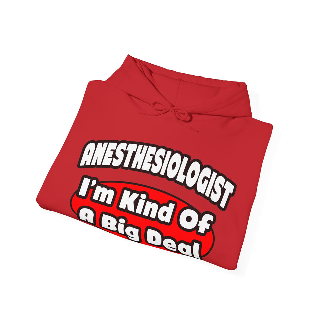 Anesthesiologist...Big Deal - Unisex Heavy Blend™ Hooded Sweatshirt