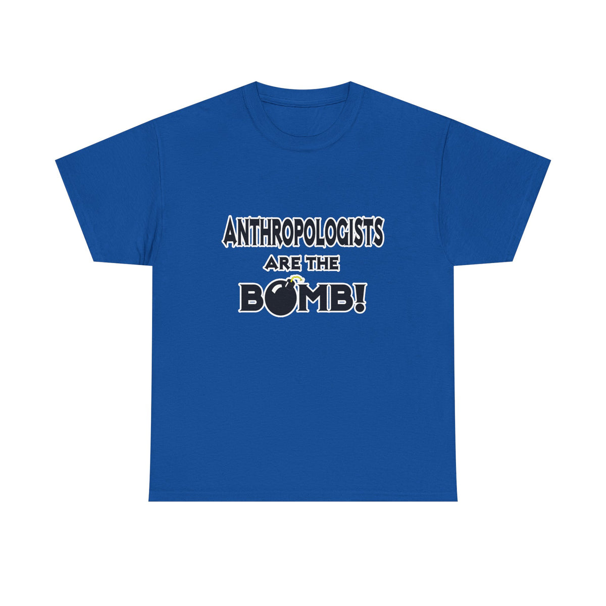 Anthropologists Are The Bomb! - Unisex Heavy Cotton Tee