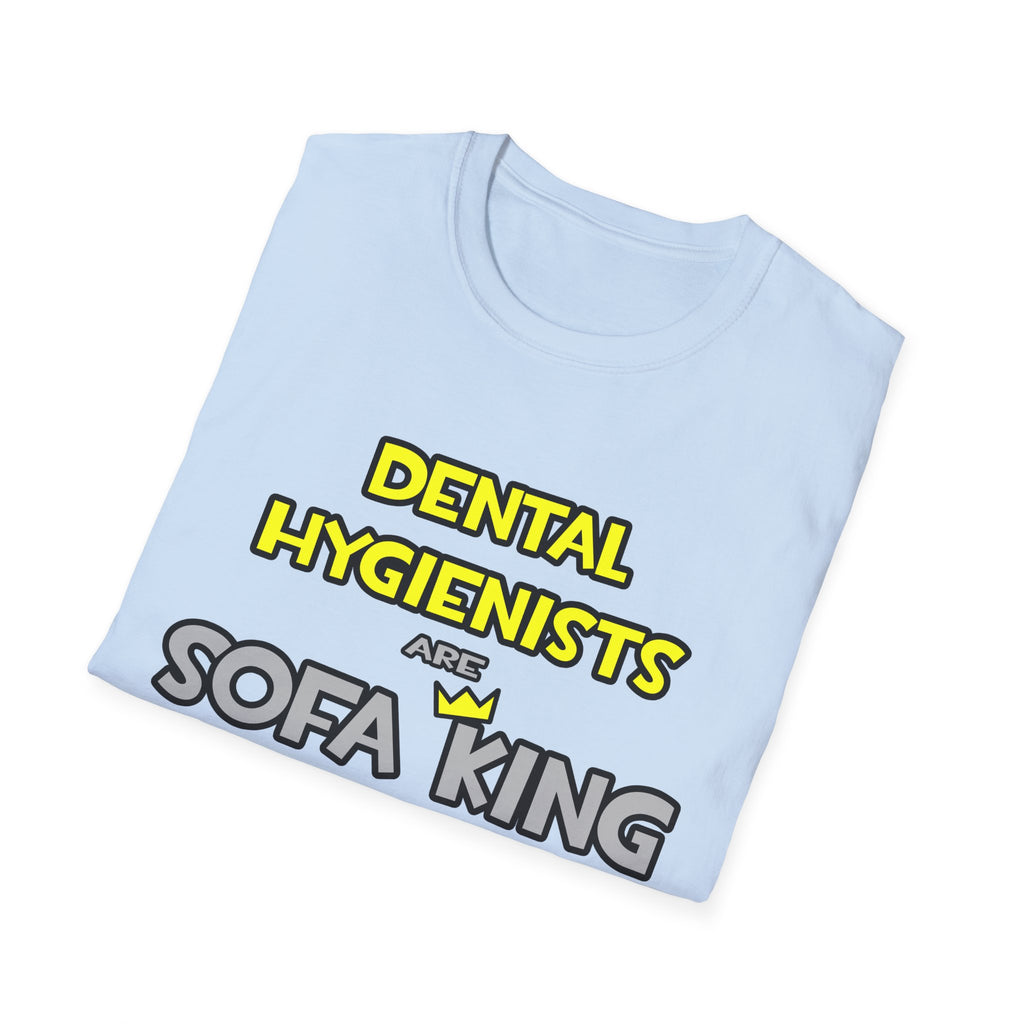 Dental Hygienists Are Sofa King Cool - Unisex Softstyle T-Shirt