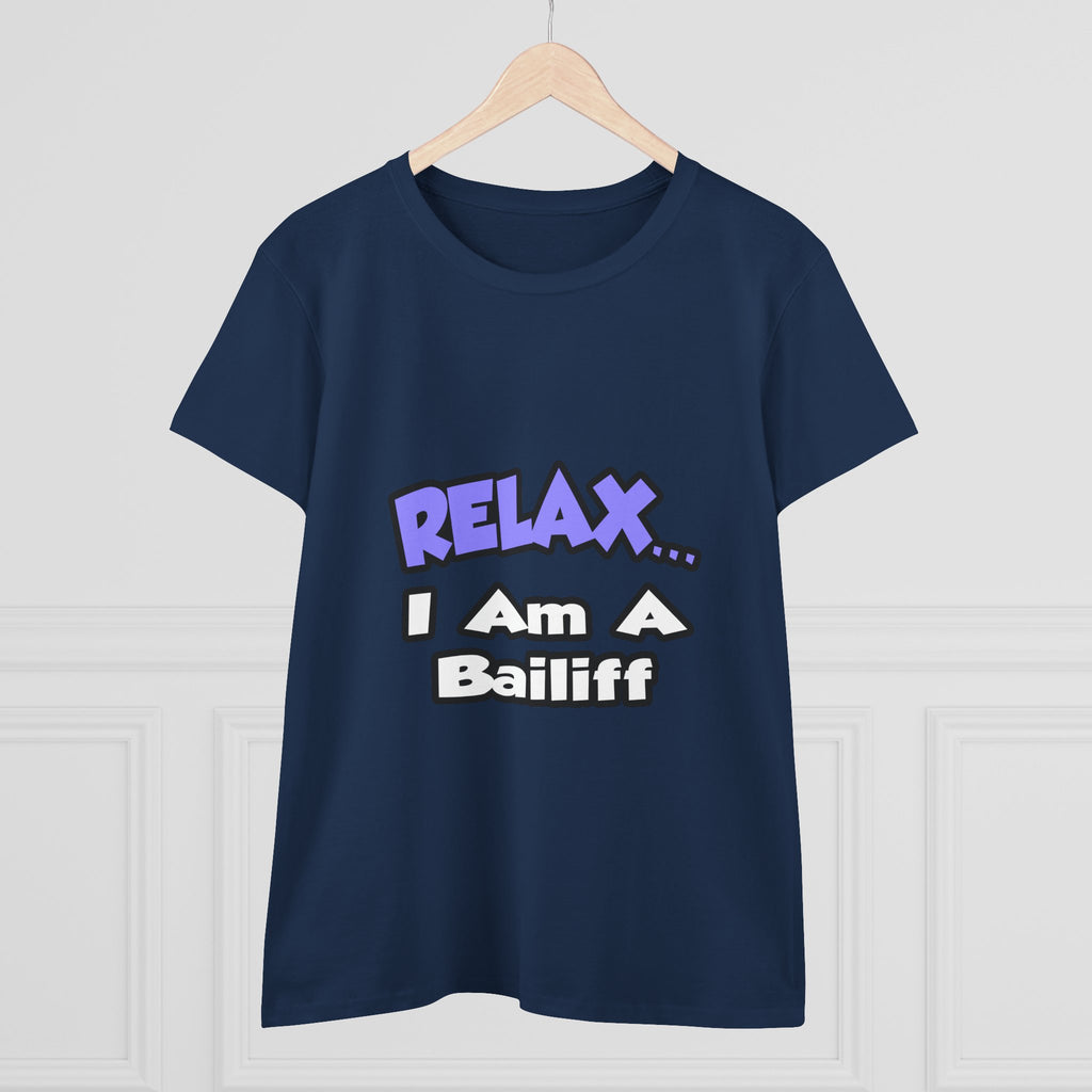 Relax ... I Am A Bailiff - Women's Midweight Cotton Tee