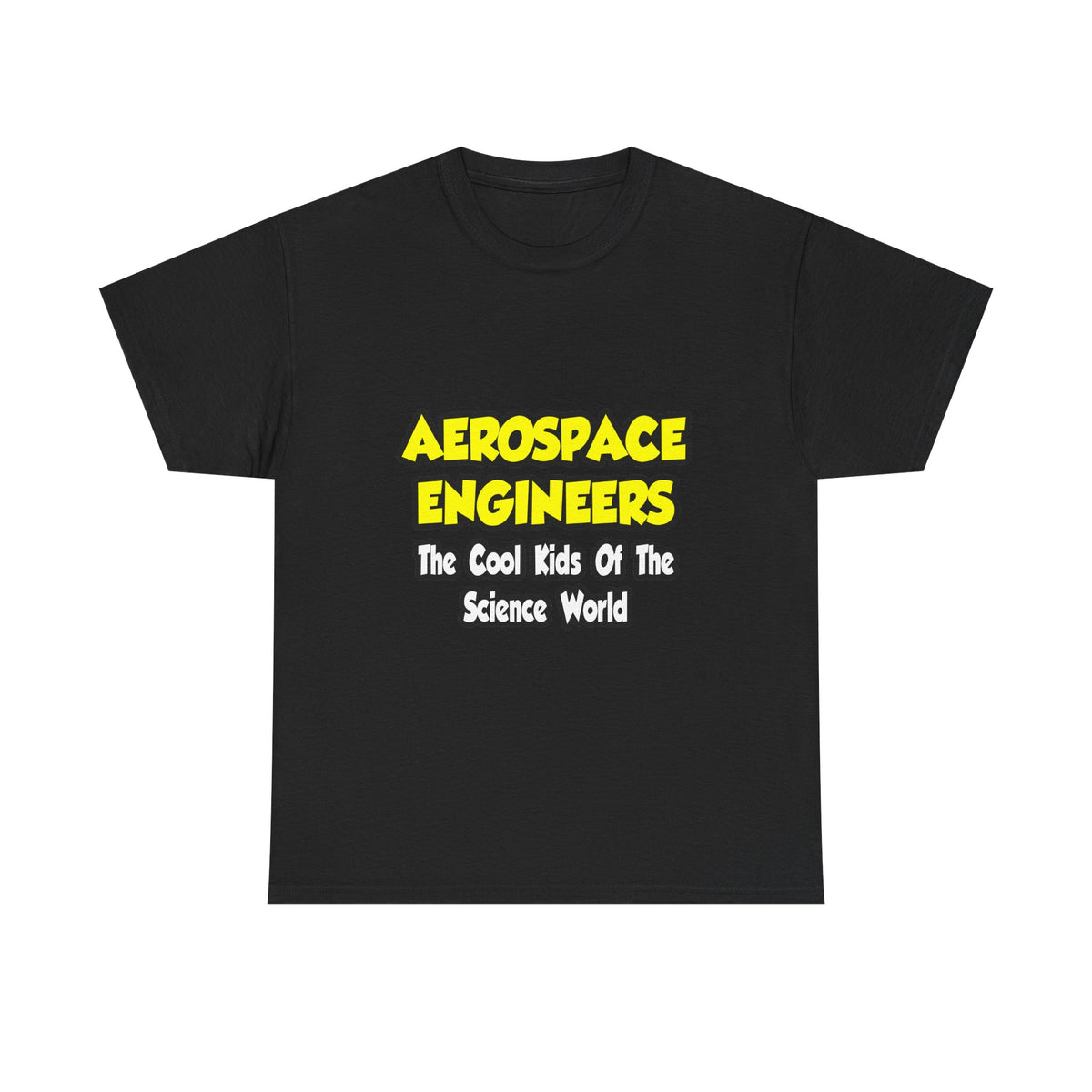 Aerospace Engineers...Cool Kids of Sci World - Unisex Heavy Cotton Tee