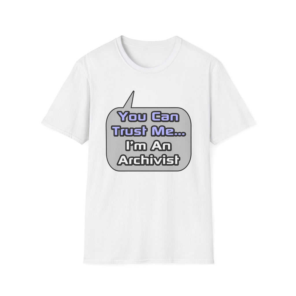 Trust Me .. I'm an Archivist - Unisex Softstyle T-Shirt