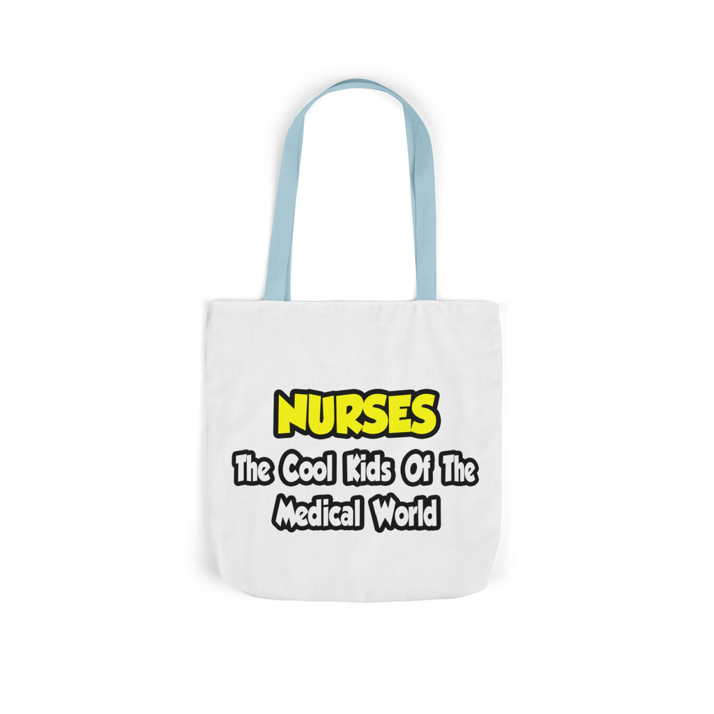 Nurses...Cool Kids of Medical World - Canvas Tote Bag, 5-Color Straps