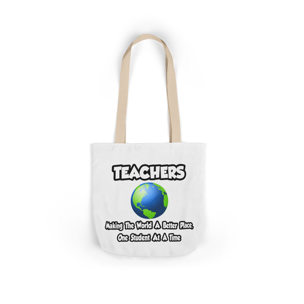 Teachers...Making the World a Better Place - Canvas Tote Bag, 5-Color Straps
