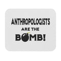 Anthropologists Are The Bomb! - Mouse Pad (Rectangle)