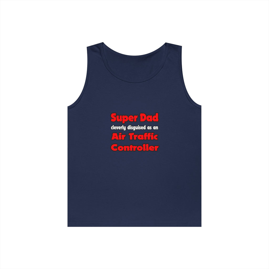 Super Dad ... Air Traffic Controller - Unisex Heavy Cotton Tank Top