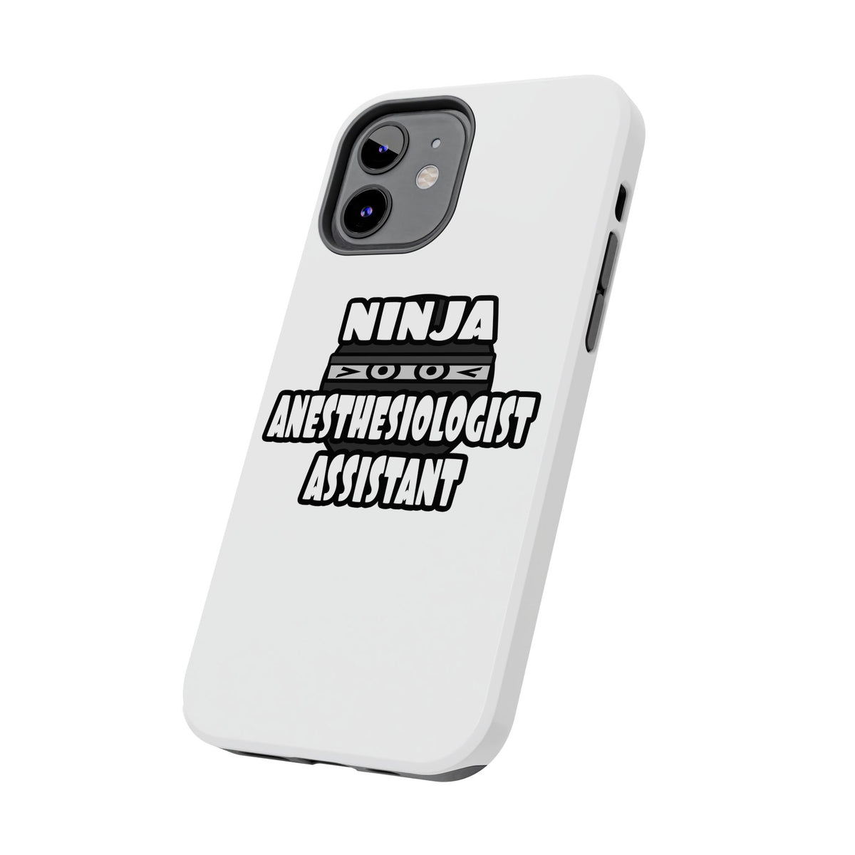Ninja Anesthesiologist Assistant - Tough Phone Cases