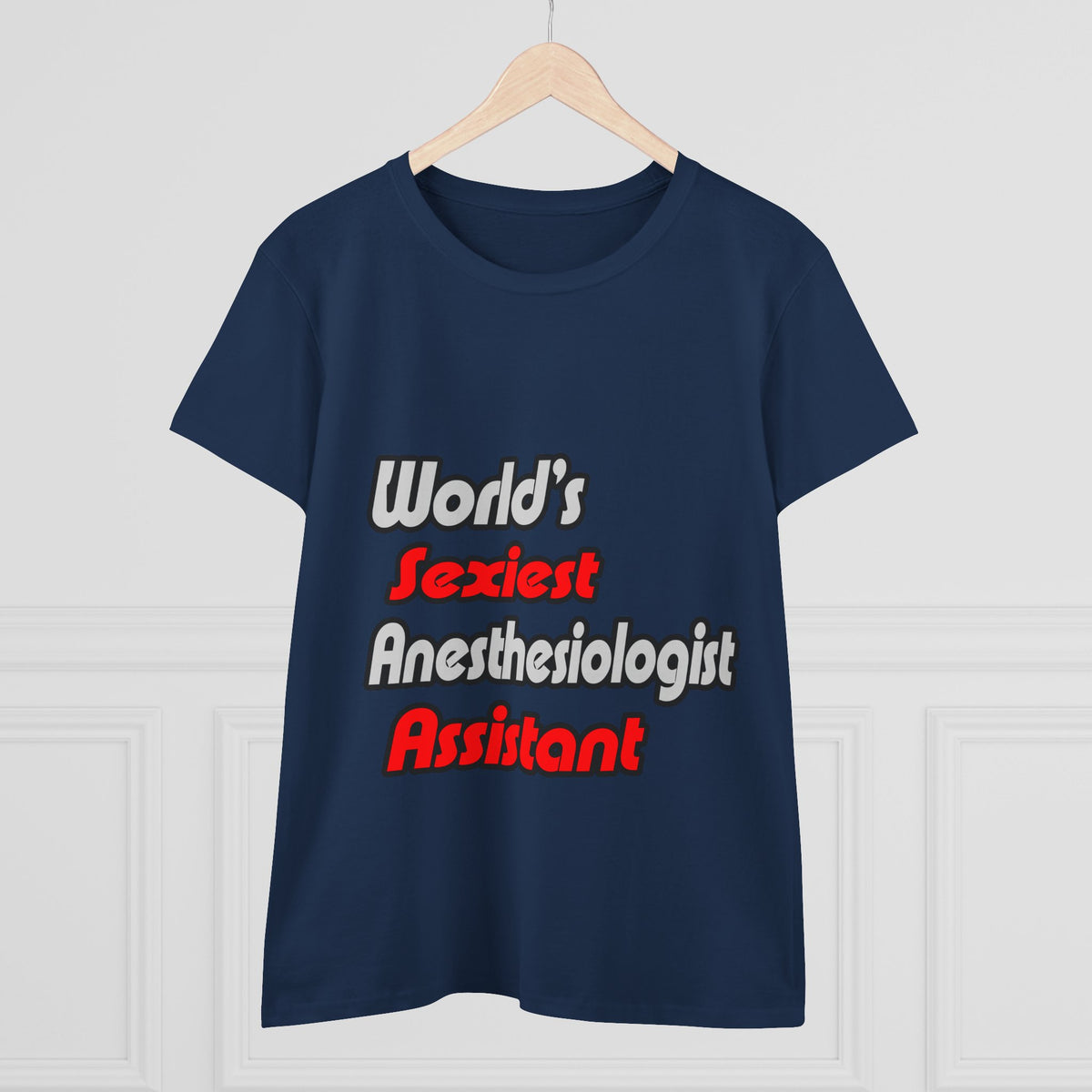 World's Sexiest Anesthesiologist Assistant - Women's Midweight Cotton Tee