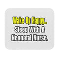 Sleep With A Neonatal Nurse - Mouse Pad (Rectangle)