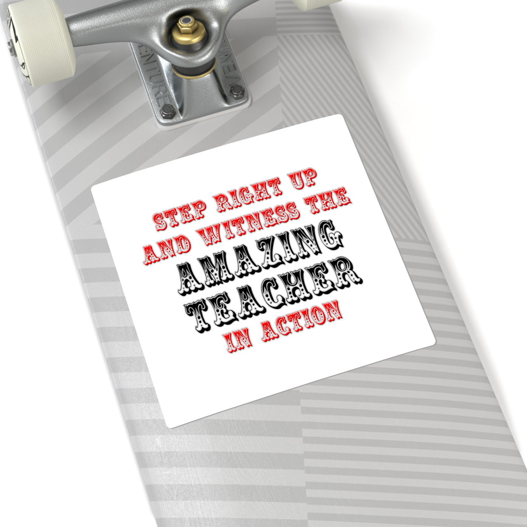 Amazing Teacher In Action - Square Stickers