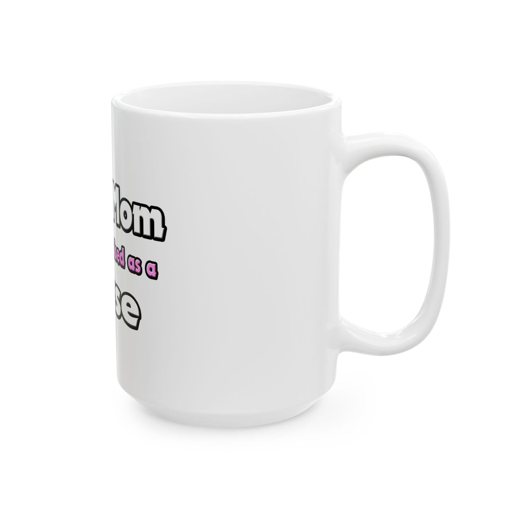 Super Mom ... Nurse - Ceramic Mug, (11oz, 15oz)