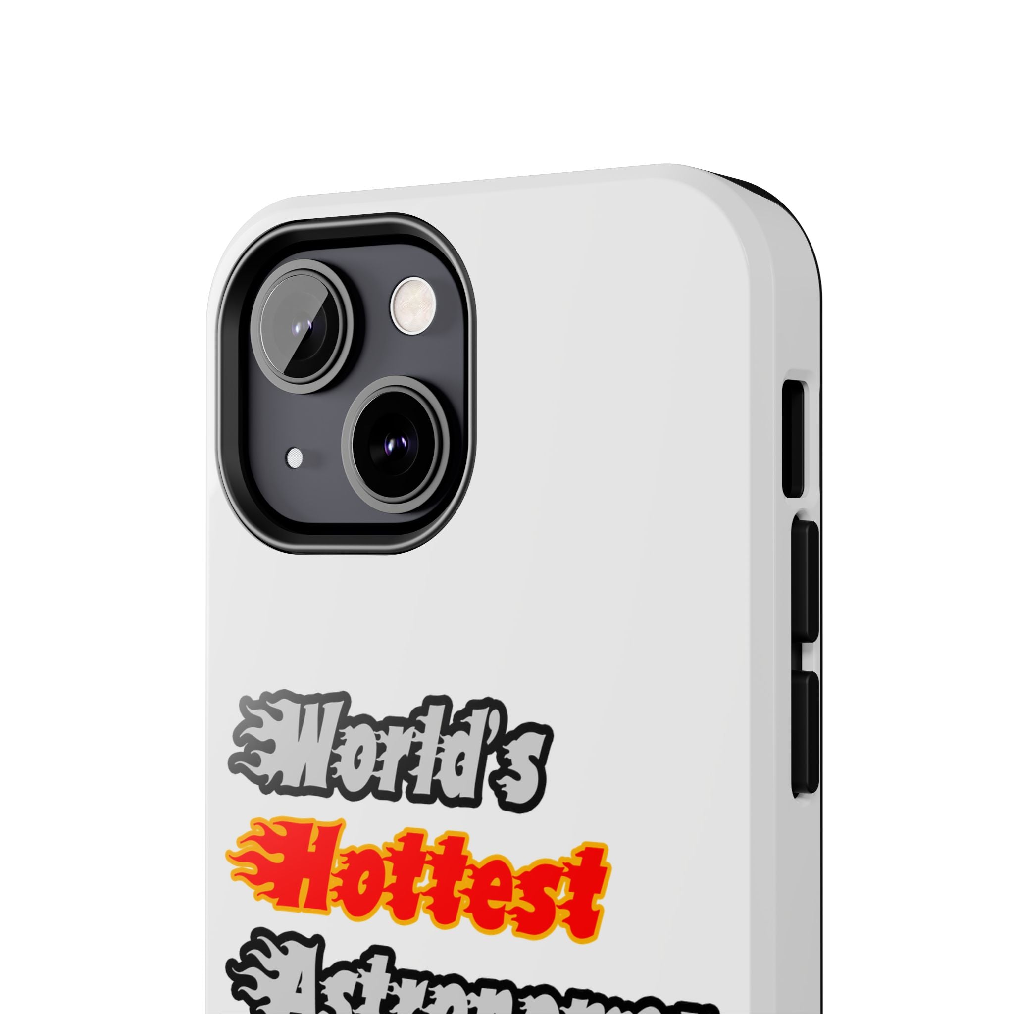World's Hottest Astronomer - Tough Phone Cases