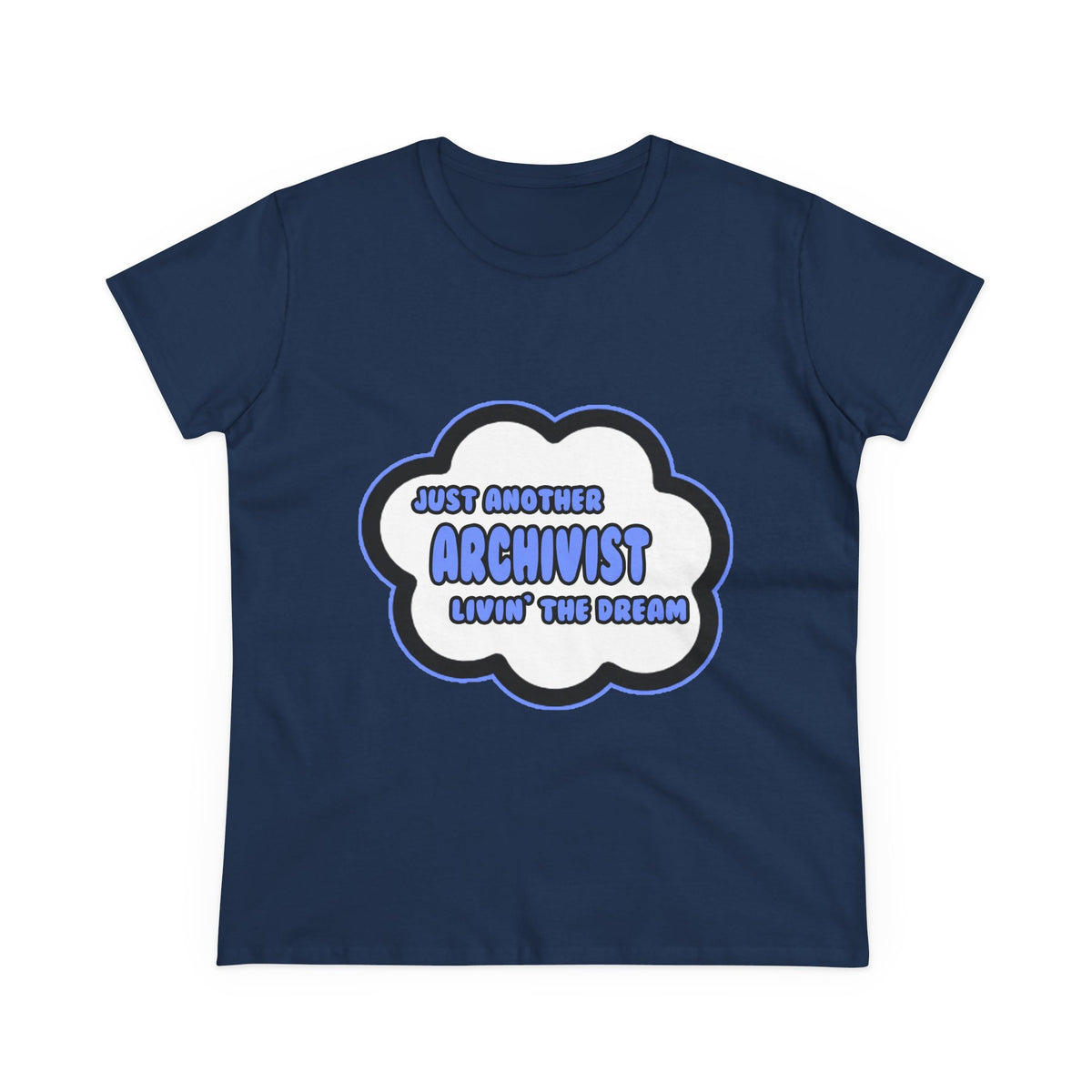 Archivist .. Livin' The Dream - Women's Midweight Cotton Tee