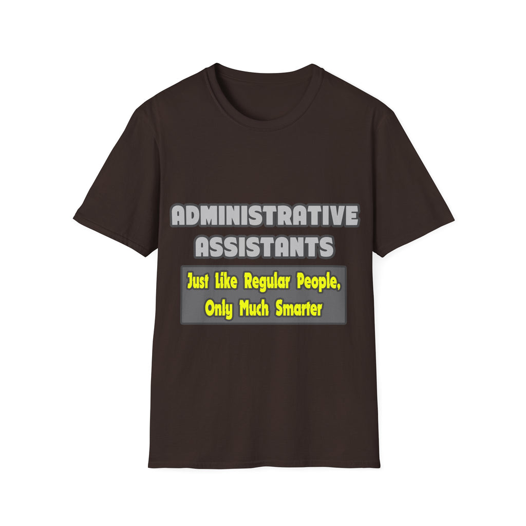 Administrative Assistants...Smarter - Unisex Softstyle T-Shirt