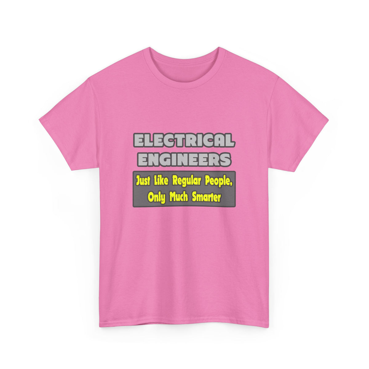 Electrical Engineers...Smarter - Unisex Heavy Cotton Tee