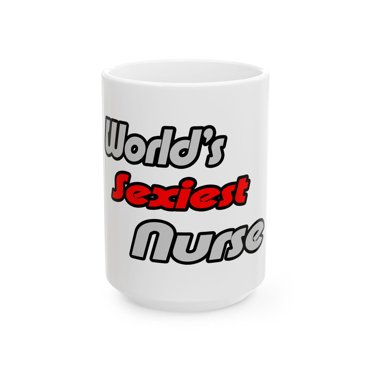 World's Sexiest Nurse - Ceramic Mug, (11oz, 15oz)
