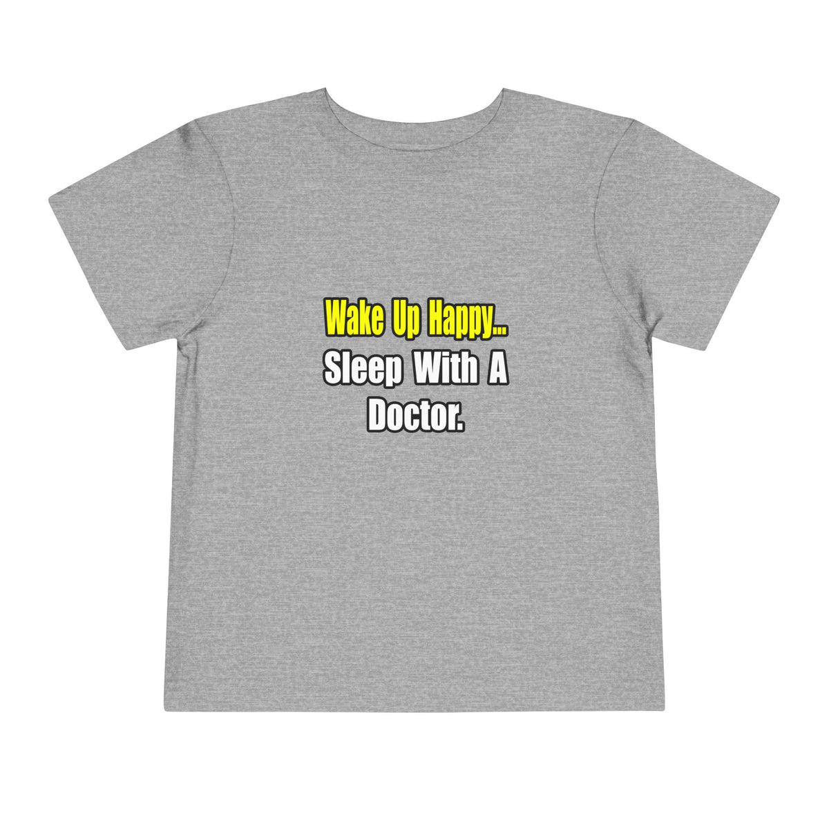 Sleep With Doctor - Toddler Short Sleeve Tee