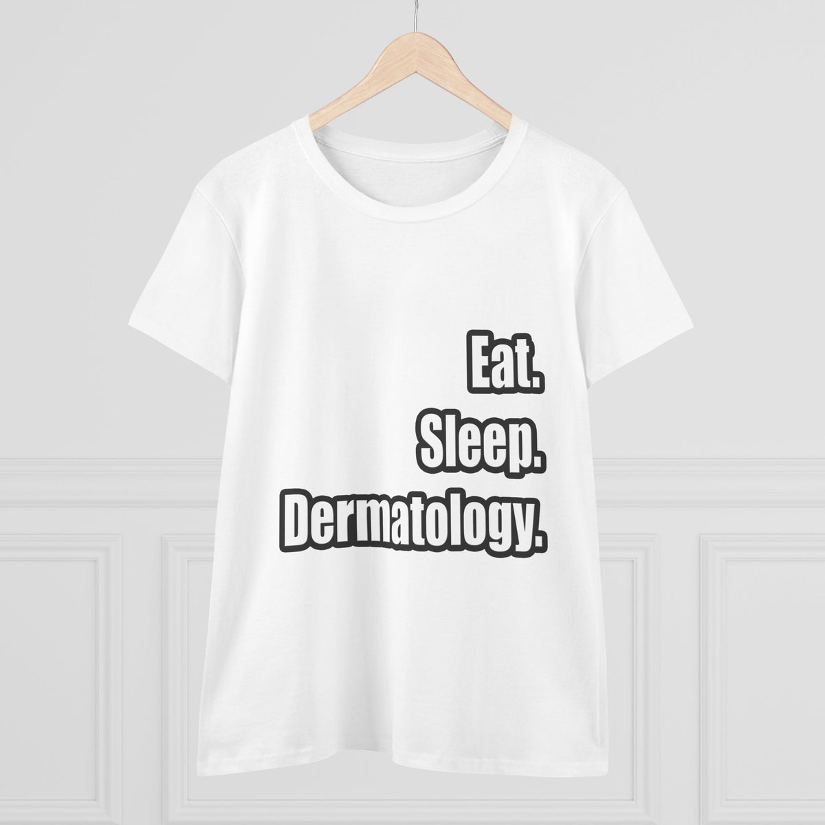 Eat. Sleep. Dermatology - Women's Midweight Cotton Tee