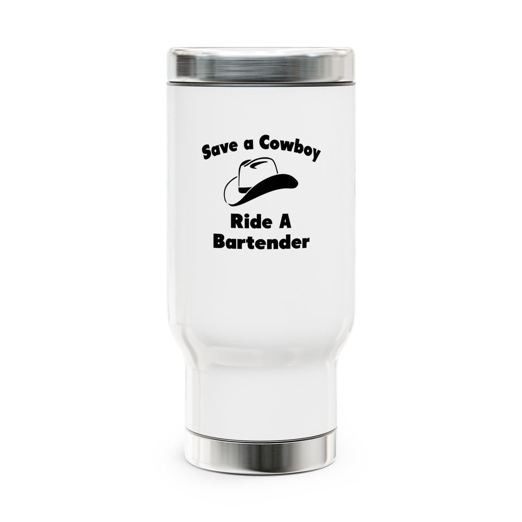Save a Cowboy .... Ride a Bartender - Stainless Steel Travel Mug with Handle, 14oz