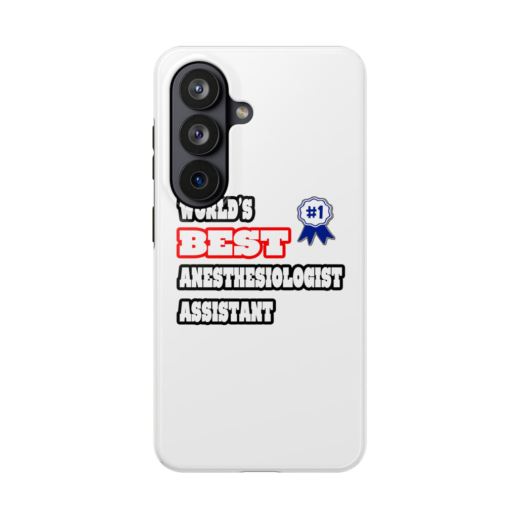 World's Best Anesthesiologist Assistant - Tough Phone Cases