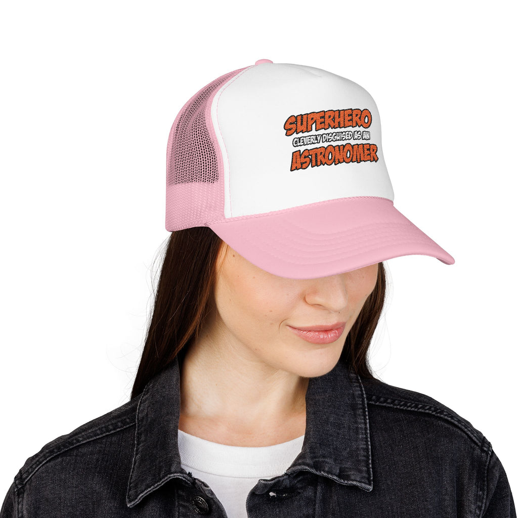 Superhero...Astronomer - Foam Trucker Hat