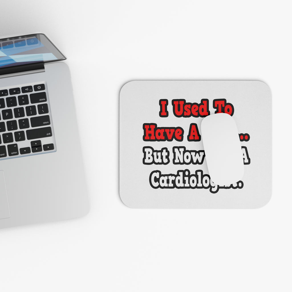 I Used to Have a Life...Cardiologist - Mouse Pad (Rectangle)