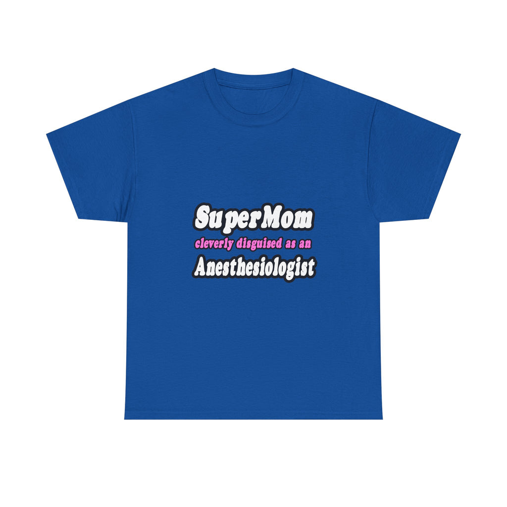 SuperMom...Anesthesiologist - Unisex Heavy Cotton Tee