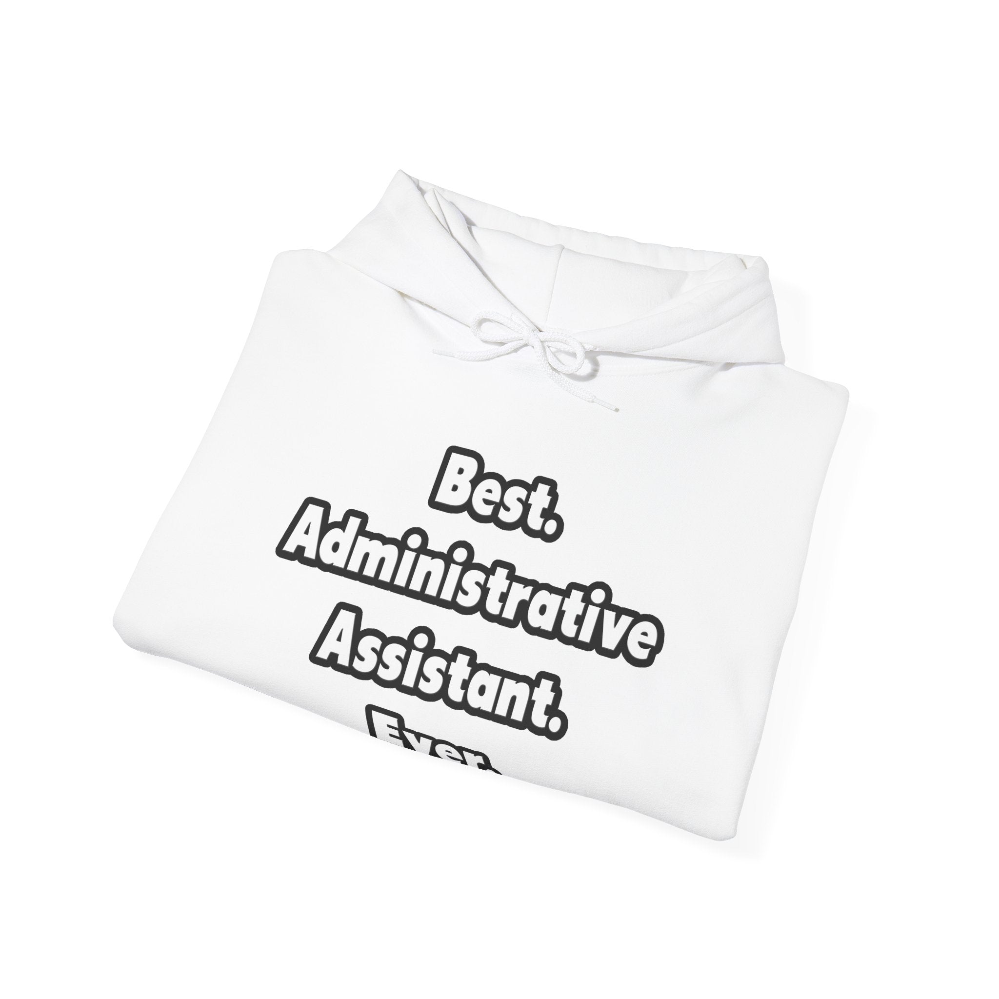 Best. Administrative Assistant. Ever - Unisex Heavy Blend™ Hooded Sweatshirt